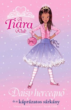 Vivian French - A Tiara Klub - Daisy hercegn s a kprzatos srkny