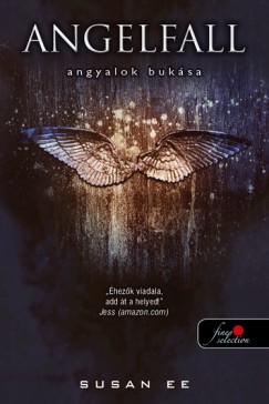 Susan Ee - Angelfall - Angyalok buksa