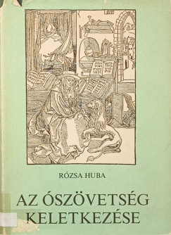 Rózsa Huba - Az ószövetség keletkezése
