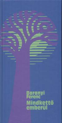 Baranyi Ferenc - Mindkett emberl