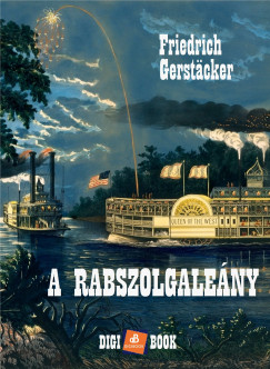 Friedrich Gerstacker - A rabszolgaleny