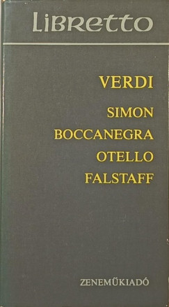 Giuseppe Verdi - Simon Boccanegra - Otello - Falstaff