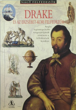 John Guy - Drake s az Erzsbet-kori felfedezk