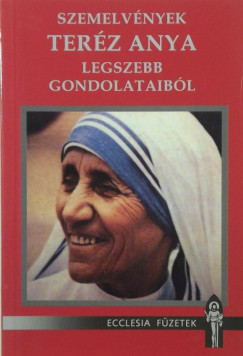Szemelvnyek Terz anya legszebb gondolataibl