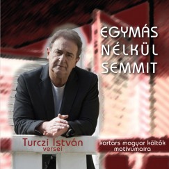 Turczi Istvn - Egyms nlkl semmit - Hangosknyv