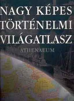 Reviczky Bla  (Szerk.) - Nagy kpes trtnelmi vilgatlasz