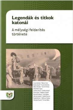 rvai Zoltn_Bnki Imre_Boda Jzsef_Furk Klmn_G Bla - Legendk s titkok katoni - A mlysgi felderts trtnete