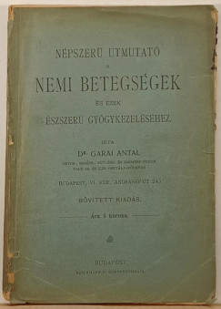 Dr. Garai Antal - Npszer tmutat a nemi betegsgek s ezek szszer gygykezelshez