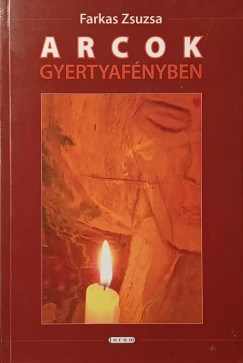 Farkas Zsuzsa - Arcok gyertyaf�nyben