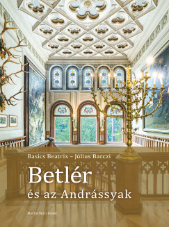 Jlius Barczi - Basics Beatrix - Betlr s az Andrssyak