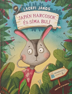 Lackfi János - Japán harcosok és sima buli