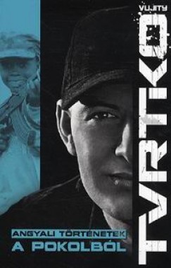 Vujity Tvrtko - Angyali trtnetek a pokolbl