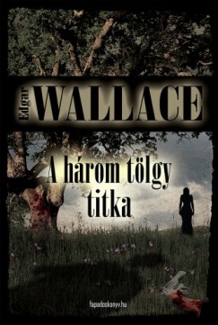 Edgar Wallace - A hrom tlgy titka