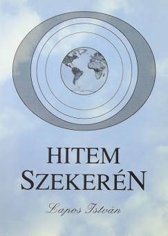 Lapos István - Hitem szekerén