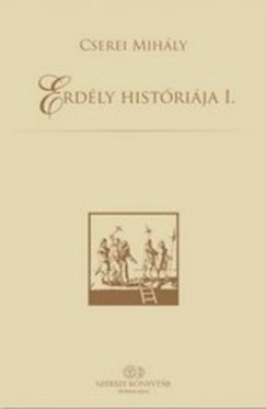 Cserei Mihály - Erdély históriája I-II.