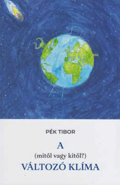 Pk Tibor - A (mitl, vagy kitl?) vltoz klma