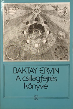 Dr. Baktay Ervin - A csillagfejtés könyve