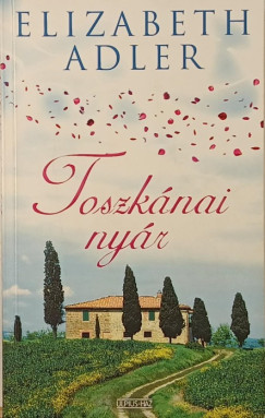 Elizabeth Adler - Toszkánai nyár