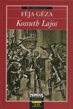 Féja Géza - Kossuth Lajos