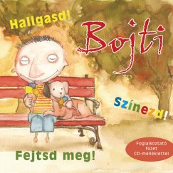 Gelln Sra - Bojti - Hallgasd! Sznezd! Fejtsd meg!