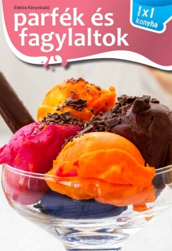Elek Mria - Parfk s fagylaltok - 1x1 szakcs