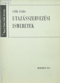 Csk Csaba - Utazsszervezsi ismeretek