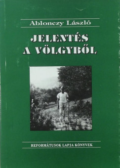 Ablonczy Lszl - Jelents a vlgybl (dediklt)