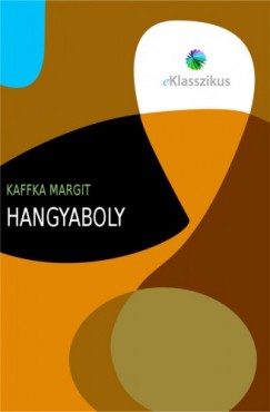Kaffka Margit - Hangyaboly