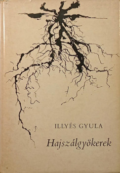Illyés Gyula - Hajszálgyökerek
