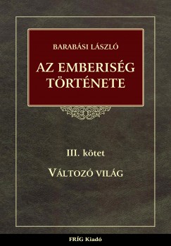 Barabsi Lszl - Az emberisg trtnete III.