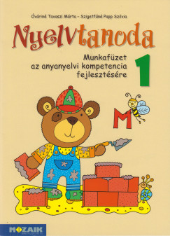 vrin Tavaszi Mrta - Szigetfn Papp Szilvia - Nyelvtanoda 1. - Munkafzet az anyanyelvi kompetencia fejlesztsre