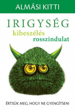 Almsi Kitti - Irigysg, kibeszls, rosszindulat - rtsk meg, hogy ne gyengtsen!