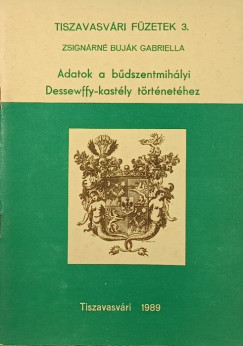 Zsignrn Bujk Gabriella - Adatok a bdszentmihlyi Dessewffy-kastly trtnethez