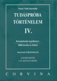 Vasn Tth Kornlia - Tudsprba - Trtnelem IV.
