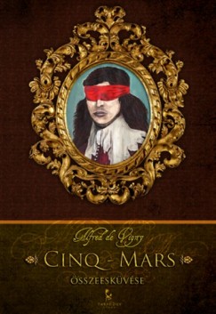 Alfred De Vigny - Cinq-Mars sszeeskvse