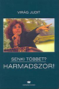 Virg Judit - Senki tbbet? Harmadszor!