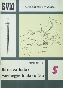 Nmeth Pter - Borsova hatrvrmegye kialakusa