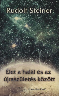 Rudolf Steiner - let a hall s az jraszlets kztt