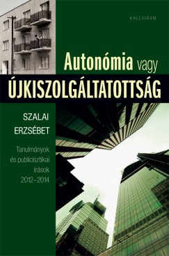 Szalai Erzsbet - Autonmia vagy jkiszolgltatottsg
