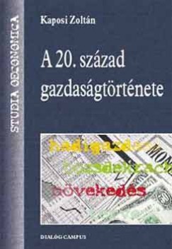 Kaposi Zoltn - A 20. szzad gazdasgtrtnete