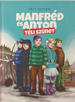 Téti István - Manfréd és Anton - Téli szünet