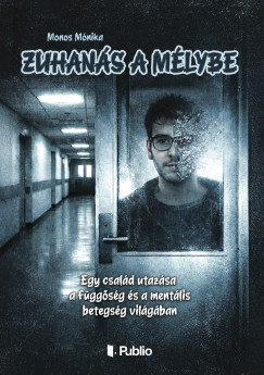 Monos Mónika - Zuhanás a mélybe