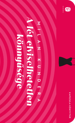 Milan Kundera - A lt elviselhetetlen knnysge