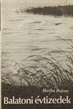 Bertha Bulcsu - Balatoni évtizedek