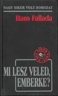 Hans Fallada - Mi lesz veled, emberke?