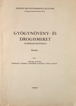 Háznagy András - Novák István - Szendrei Kálmán - Tóth László - Gyógynövény- és drogismeret