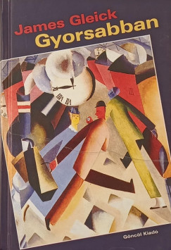 James Gleick - Gyorsabban