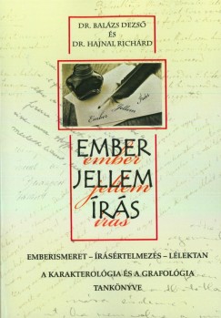 Dr. Balázs Dezső - Dr. Hajnal Richárd - Ember, jellem, írás