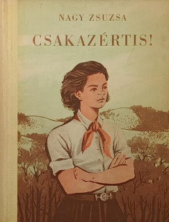 Nagy Zsuzsa - Csakaz�rtis!