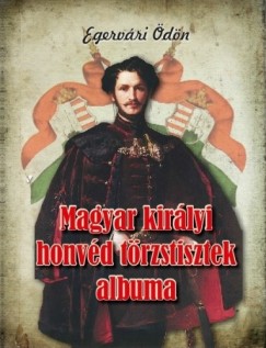 Egervri dn - Magyar kirlyi honvd trzstisztek albuma
